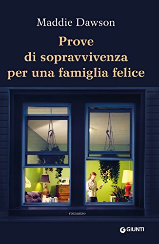 Prove di sopravvivenza per una famiglia felice di [Maddie Dawson]