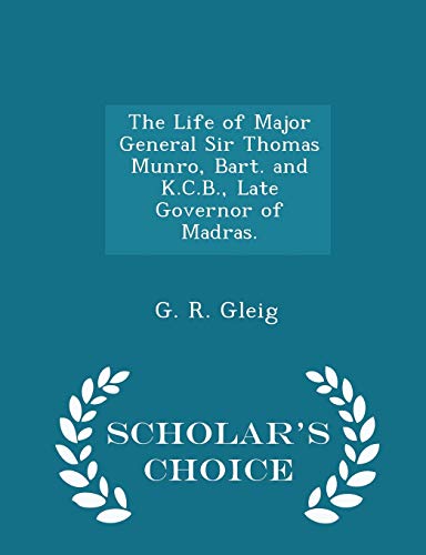 The Life of Major General Sir Thomas Munro, Bar... 1296364674 Book Cover