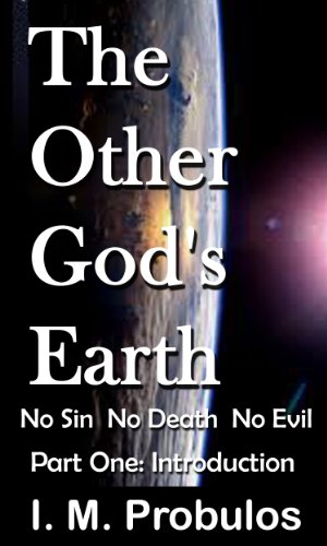 The Other God's Earth: No Sin, No Death, No Evil: Part One: Introduction