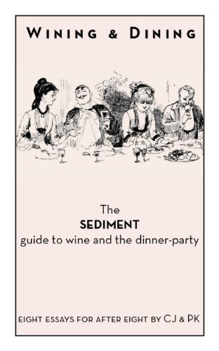 Wining and Dining - The Sediment Guide to Wine and the Dinner-Party