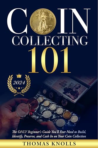 Coin Collecting 101: The ONLY Beginner's Guide You'll Ever Need to Build, Identify, Preserve, and Cash In on Your Coin Collection image 2