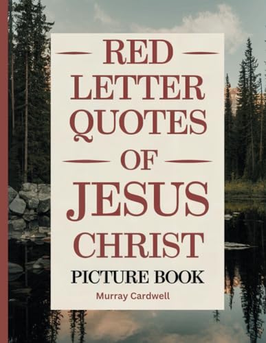 Red Letter Quotes of Jesus Christ Picture Book: Extra Large Print Christian Theme Bible Verses for Seniors, Dementia, and Low Vision; Faith, Comfort and Inspirational Words of the Lord