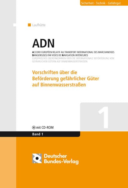 ADN Europäisches Übereinkommen über die internationale Beförderung von gefährlichen Gütern auf Binnenwasserstraßen: Europäisches Übereinkommen über ... par voies de navigation intérieures