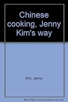 Chinese cooking, Jenny Kim's way 0916076296 Book Cover