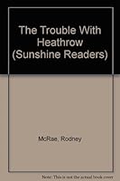 The Trouble with Heathrow 1556248520 Book Cover