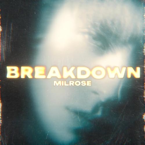 Play BREAKDOWN by Milrose on Amazon Music