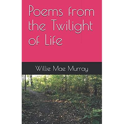 Poems from the Twilight of Life
