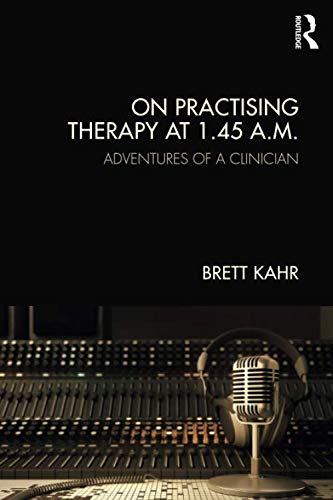 On Practising Therapy at 1.45 A.M.: Adventures of a Clinician