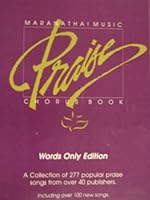 Maranatha Music Praise Chorus Book (Words Only Edition) a Collection of 277 Popular Praise Songs From Over 40 Publishers B0045PB5YG Book Cover