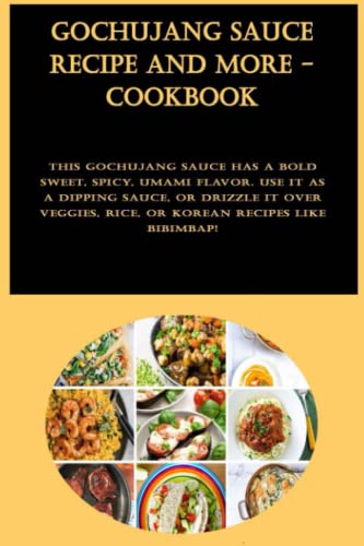 Gochujang Sauce Recipe And More - Cookbook: This gochujang sauce has a bold sweet, spicy, umami flavor. Use it as a dipping sauce, or drizzle it over veggies, rice, or Korean recipes like bibimbap!