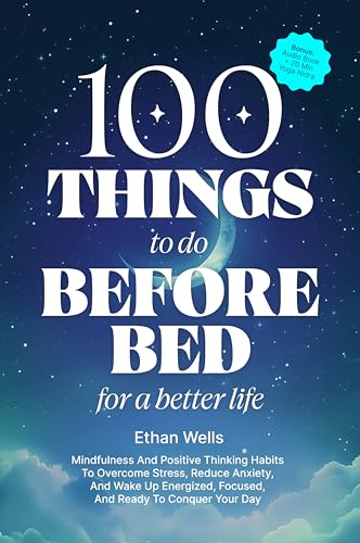 100 Things to Do Before Bed for a Better Life: