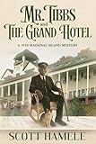  Mr. Tibbs and The Grand Hotel: A 1920 Mackinac Island Mystery
