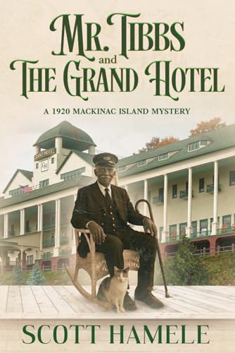  Mr. Tibbs and The Grand Hotel: A 1920 Mackinac Island Mystery