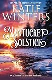 Nantucket Solstice (A Nantucket Sunset Series) -  Independently published