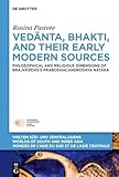  Vedanta, Bhakti and Their Early Modern Sources: Philosophical and Religious Dimensions of Brajvasidas’s Prabodhacandrodaya Nataka