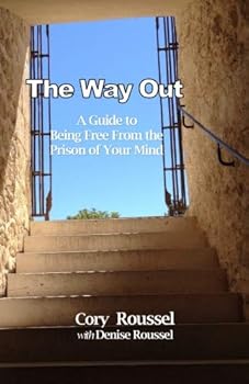 Paperback The Way Out: A Guide to Being Free From the Prison of Your Mind Book