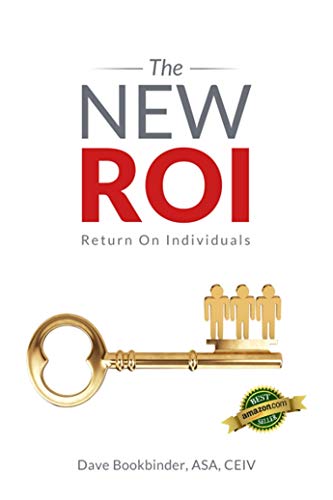 The NEW ROI: Return on Individuals: Do you believe that people are your company s most valuable asset?