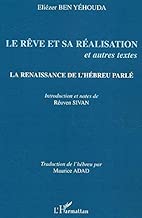 Download Le rêve et sa réalisation et autres textes: La renaissance de l'hébreu parlé PDF