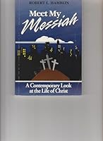 MEET MY MESSIAH - A Contemporary Look at the Life of Christ - SIGNED BY AUTHOR B001TNV1A0 Book Cover