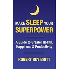 Make Sleep Your Superpower Audiobook By Robert Roy Britt cover art