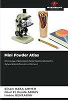 Mini Powder Atlas: Microscopy of Seventeen Plants Traditionally Used in Gynecological Disorders in Tlemcen 6207971167 Book Cover