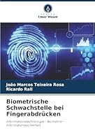 Biometrische Schwachstelle bei Fingerabdrücken: Informationstechnologie - Biometrie - Informationssicherheit (German Edition) 6206829383 Book Cover