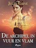  De archipel in vuur en vlam (Buitengewone reizen) (Dutch Edition)