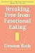 Breaking Free from Emotional Eating