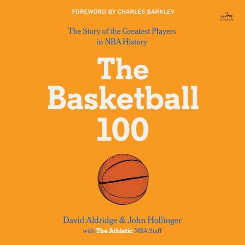 The Basketball 100 by David Aldridge, John Hollinger episode artwork