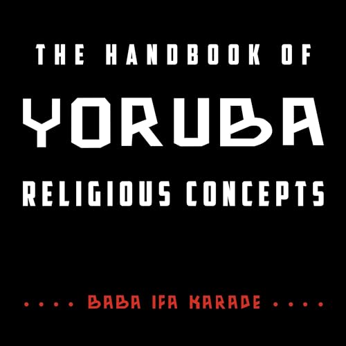 The Handbook of Yoruba Religious Concepts by Baba Ifa Karade episode artwork