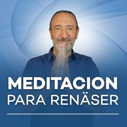 Meditación para Renaser l Meditación con Michel Domit Ep. #6