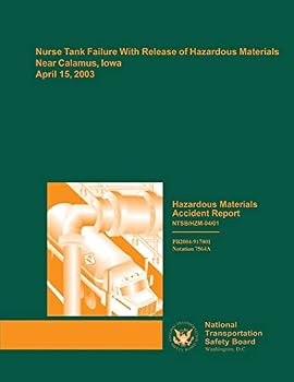 Hazardous Materials Accident Report: Nurse Tank Failure with Release of Hazardous Materials Near Calamus, Iowa April 15, 2003