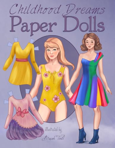 Childhood Dreams Paper Dolls: A Collectible Fashion Wardrobe Inspired by Nostalgic Designs and Dress-Up Fun
