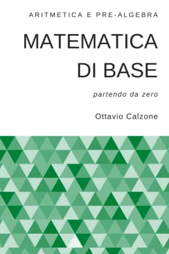 Matematica di base: Aritmetica e pre-algebra (partendo da zero