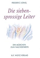Die siebensprossige Leiter: Ein Märchen zum Nachdenken 3925177396 Book Cover
