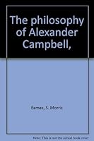 The philosophy of Alexander Campbell, B0006BOUWC Book Cover