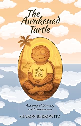The Awakened Turtle: A Journey of Discovery and Transformation