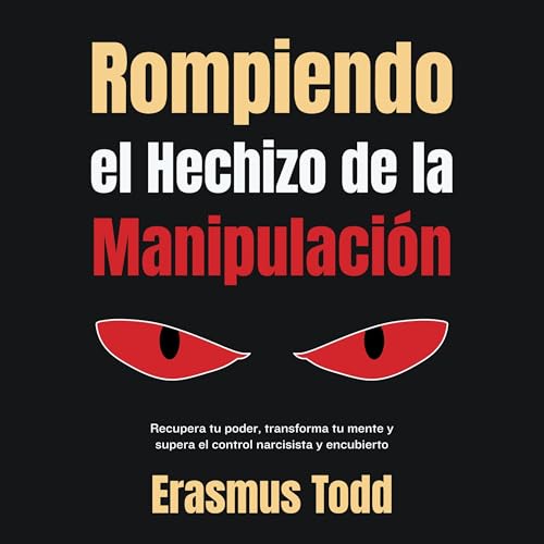 Rompiendo el Hechizo de la Manipulaci&oacute;n Titelbild