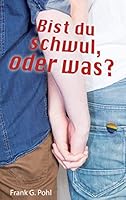 Bist du schwul, oder was? 3734785359 Book Cover