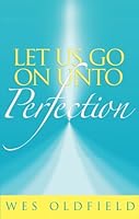 Let Us Go on Unto Perfection 163268179X Book Cover