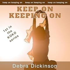Keep on Keeping On Audiolibro Por Debra Dickinson arte de portada