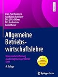  Allgemeine Betriebswirtschaftslehre: Umfassende Einführung aus managementorientierter Sicht