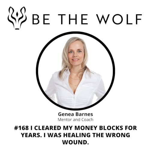 #168 I Cleared My Money Blocks for Years. I Was Healing the Wrong Wound.
