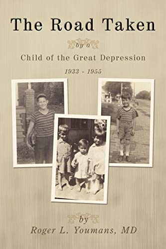 The Road Taken: by a Child of the Great Depression, 1933-1955