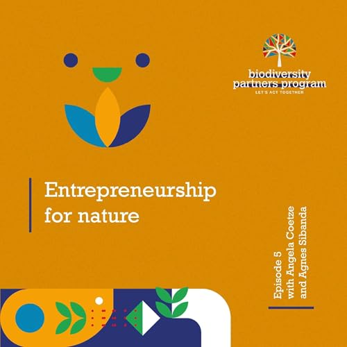Episode 5 &ndash; Entrepreneurship for nature