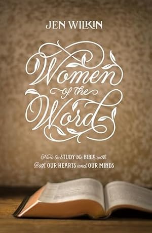 Book cover Women of the Word: How to Study the Bible with Both Our Hearts and Our Minds (Second Edition) – Christian Gifts for Women: How to Study the Bible with Both Our Hearts and Our Minds (Second Edition)