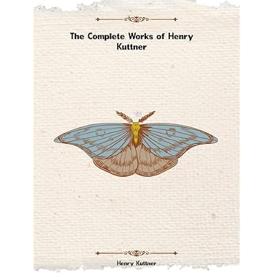 The Complete Works of Henry Kuttner