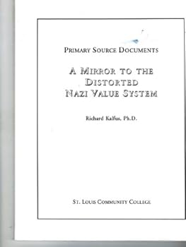 Paperback Primary Source Documents: A Mirror to the Distorted Nazi Value System Book