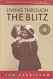 LIVING THROUGH THE BLITZ (Witnesses to War)