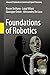 Foundations of Robotics (Advanced Textbooks in Control and Signal Processing)